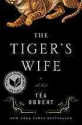 The Tiger's Wife - Téa Obreht