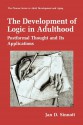 The Development of Logic in Adulthood: Postformal Thought and Its Applications - Jan D. Sinnott