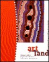 Art from the Land: Dialogues with the Kluge-Ruhe Collection of Australian Aboriginal Art - Howard Morphy