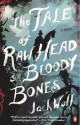 The Tale of Raw Head and Bloody Bones - Jack Wolf