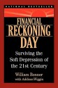 Financial Reckoning Day: Surviving the Soft Depression of the 21st Century - William Bonner, Addison Wiggin