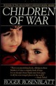 Children Of War - Roger Rosenblatt