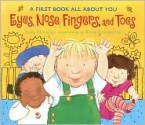 Eyes, Nose, Fingers, and Toes: A First Book All About You (Board Book) - Judy Hindley, Brita Granstrom, Brita Granström