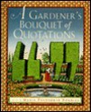 A Gardener's Bouquet of Quotations - Maria Polushkin Robbins