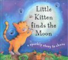 Little Kitten Finds the Moon (Glitter Books) - Kath Jewitt, Sophie Groves