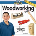 Woodworking (Kidcrafts) - John Kelsey