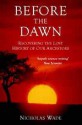 Before The Dawn: Recovering The Lost History Of Our Ancestors - Nicholas Wade