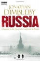 Russia: A Journey to the Heart of a Land and its People - Jonathan Dimbleby