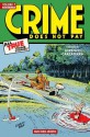 Crime Does Not Pay Archives Volume 7 - George Sturt, Arne Arntzen, Charles Biro, Ken Fitch, Dick Wood, Red Woodbury, Philip Simon, Dan Barry, Jack Alderman, Various