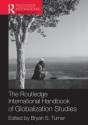 The Routledge International Handbook of Globalization Studies - Bryan S. Turner