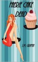 Faerie Cake Dead - J.M. Griffin