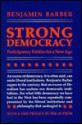 Strong Democracy: Participatory Politics for a New Age - Benjamin R. Barber