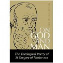 On God and Man: The Theological Poetry of Gregory of Nazianzen - Peter Gilbert