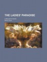 The Ladies' Paradise: A Realistic Novel (Les Rougon-Macquart, #11) - Émile Zola