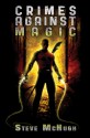 Crimes Against Magic - Steve McHugh