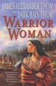 Warrior Woman - James Alexander Thom, Dark Rain Thom