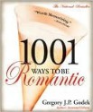 1001 Ways to Be Romantic - Gregory J.P. Godek, Mark Hansen