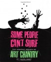 Some People Can't Surf: The Graphic Design of Art Chantry - Julie Lasky, Art Chantry, Jamie Sheehan, Karrie Jacobs