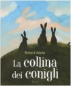 La collina dei conigli - Richard Adams, Paolo D'Altan, Pier Francesco Paolini