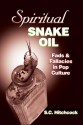 Spiritual Snake Oil: Fads & Fallacies in Pop Culture - Chris Edwards