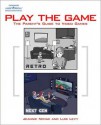 Play the Game: The Parent's Guide to Video Games - Jeannie Novak, Luis Levy