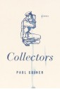 Collectors: A Novel - Paul Griner