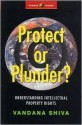 Protect or Plunder?: Understanding Intellectual Property Rights - Vandana Shiva