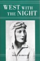 West with the Night - Beryl Markham