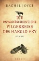 Die unwahrscheinliche Pilgerreise des Harold Fry - Rachel Joyce