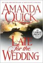 Late for the Wedding - Amanda Quick