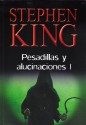 Pesadillas y alucionaciones I - Bettina Blanch Tyroller, Stephen King