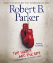 The Boxer and the Spy (Audio) - Scott Brick, Robert B. Parker