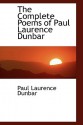 The Complete Poems of Paul Laurence Dunbar - Paul Laurence Dunbar