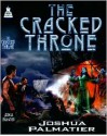 The Cracked Throne - Joshua Palmatier