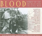 Blood: Stories of Life and Death from the Civil War - Peter Kadzis, Abraham Lincoln, Walt Whitman, Stephen Crane