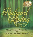 Rudyard Kipling Collection: The Beginning of the Armadillos, The Cat That Walked by Himself (Audiocd) - Rudyard Kipling, Cindy Hardin Killavey, Walter Zimmerman, John Chatty