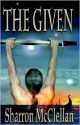 The Given - Sharron McClellan