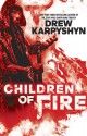 Children of Fire - Drew Karpyshyn