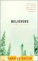 Believers: A novella and stories - Charles Baxter