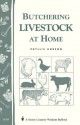 Butchering Livestock at Home: Storey's Country Wisdom Bulletin A-65 - Phyllis Hobson