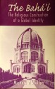 The Baha'i: The Religious Construction of a Global Identity - Michael McMullen