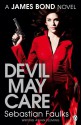 Devil May Care. Sebastian Faulks Writing as Ian Fleming - Sebastian Faulks