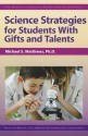 Science Strategies for Students with Gifts and Talents - Michael Matthews