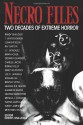 Necro Files: Two Decades of Extreme Horror - Brian Hodge, J.F. Gonzalez, Graham Masterton, George R.R. Martin, Bentley Little, Cheryl Mullenax, Monica J. O'Rourke, Wrath James White, Randy Chandler, John Everson, Charlee Jacob, Edward Lee, Joe R. Lansdale, Nancy Kilpatrick