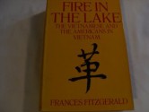 Fire in the Lake: The Vietnamese and the Americans in Vietnam - Frances FitzGerald