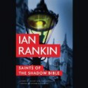 Saints of the Shadow Bible (Inspector Rebus, #19) - Ian Rankin, James MacPherson