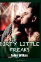 Dirty Little Freaks - Jaden Wilkes