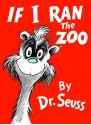 If I Ran the Zoo (Classic Seuss) - Dr. Seuss