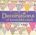 Decorations to Cut, Fold and Stick - Fiona Watt, Amy Blay