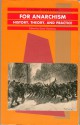 For Anarchism: History, Theory, And Practice - David Goodway